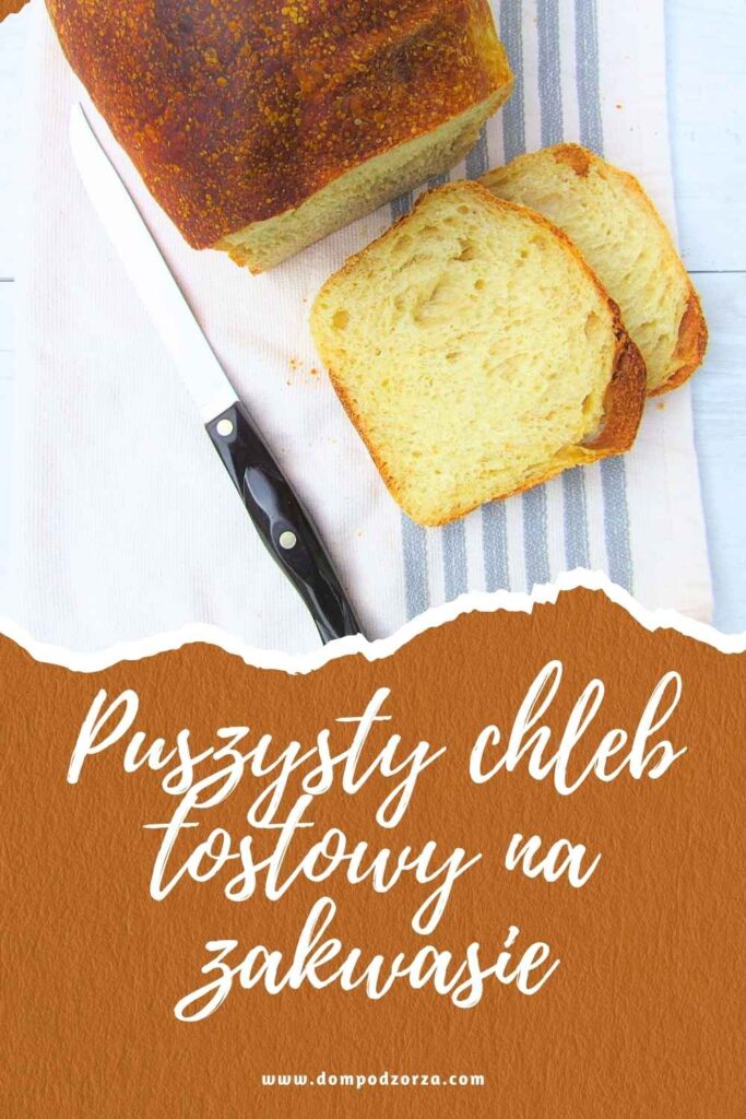 Puszysty chleb tostowy na zakwasie PIN